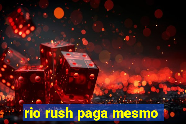 rio rush paga mesmo